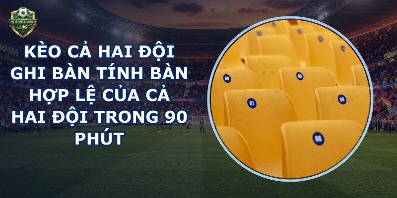 Kèo Cả Hai Đội Ghi Bàn