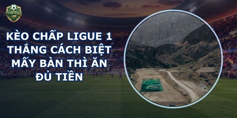 kèo chấp Ligue 1