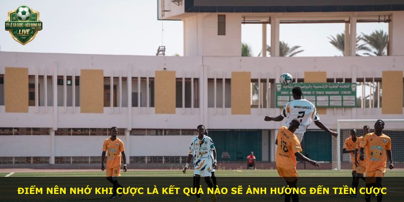 Điểm nên nhớ khi cược là kết quả nào sẽ ảnh hưởng đến tiền cược