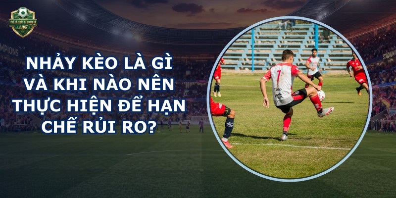 Nhảy Kèo Là Gì