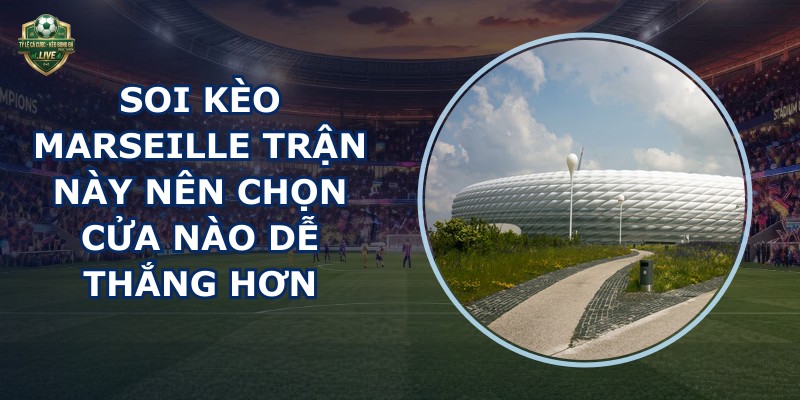 soi kèo Marseille