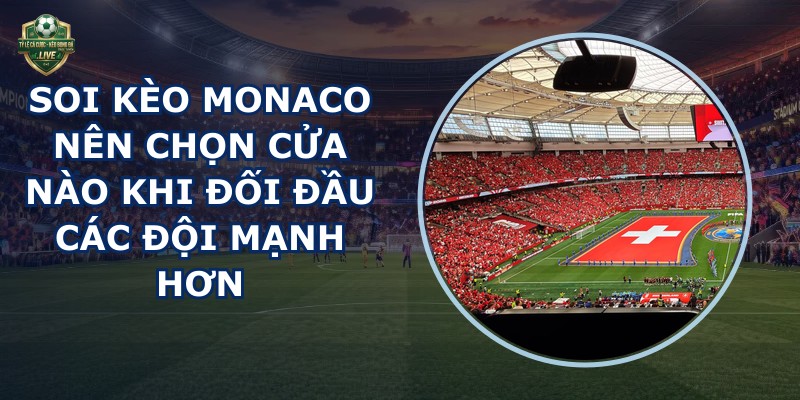 soi kèo Monaco