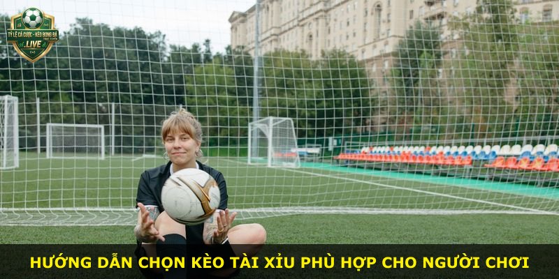 Hướng dẫn chọn kèo tài xỉu phù hợp cho người chơi