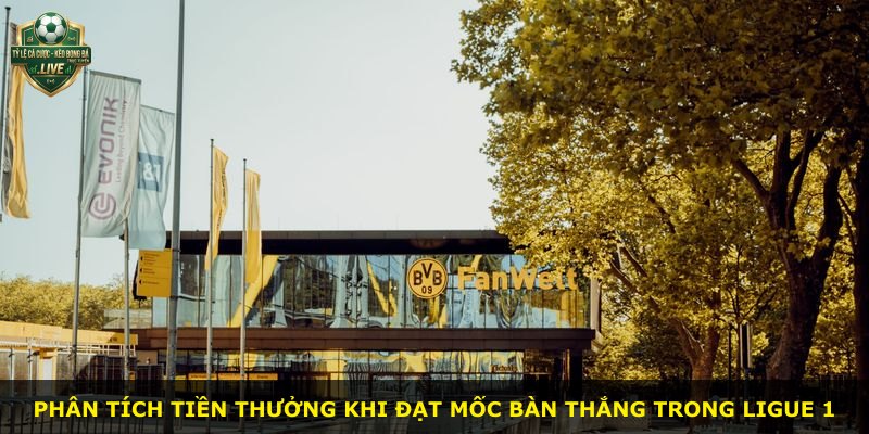 Phân tích tiền thưởng khi đạt mốc bàn thắng trong Ligue 1