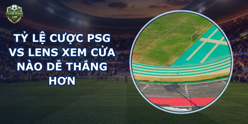 tỷ lệ cược PSG vs Lens